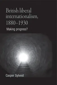 British liberal internationalism, 1880–1930_cover