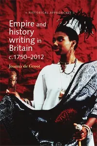 Empire and history writing in Britain c.1750–2012_cover