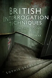 British Interrogation Techniques in the Second World War_cover