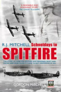 R.J. Mitchell: Schooldays to Spitfire_cover