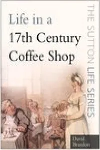 Life in a 17th Century Coffee Shop_cover