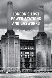 London's Lost Power Stations and Gasworks_cover