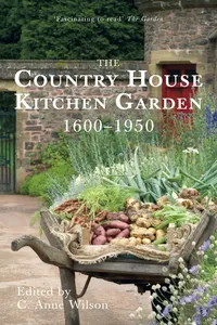 The Country House Kitchen Garden 1600-1950_cover