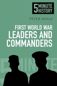 First World War Leaders and Commanders: 5 Minute History_cover