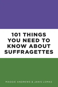 101 Things You Need to Know About Suffragettes_cover