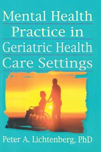 Mental Health Practice in Geriatric Health Care Settings_cover