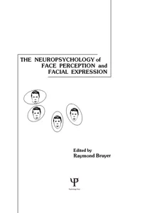 The Neuropsychology of Face Perception and Facial Expression_cover