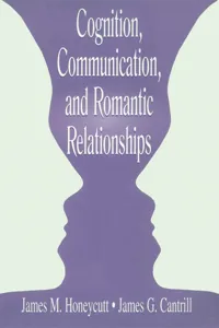 Cognition, Communication, and Romantic Relationships_cover