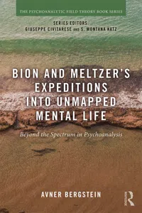 Bion and Meltzer's Expeditions into Unmapped Mental Life_cover