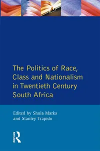 The Politics of Race, Class and Nationalism in Twentieth Century South Africa_cover