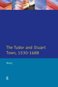 The Tudor and Stuart Town 1530 - 1688_cover