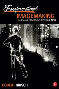 Transformational Imagemaking: Handmade Photography Since 1960_cover