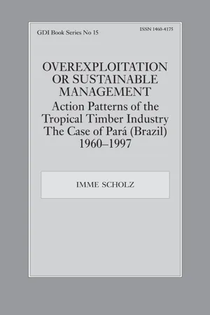 Overexploitation or Sustainable Management? Action Patterns of the Tropical Timber Industry