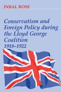 Conservatism and Foreign Policy During the Lloyd George Coalition 1918-1922_cover