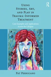 Using Stories, Art, and Play in Trauma-Informed Treatment_cover