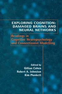 Exploring Cognition: Damaged Brains and Neural Networks_cover