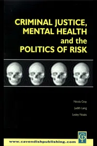 Criminal Justice, Mental Health and the Politics of Risk_cover