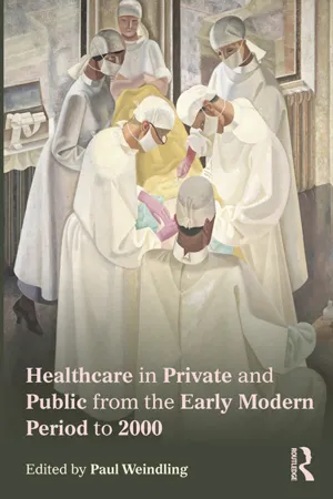 Healthcare in Private and Public from the Early Modern Period to 2000