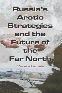 Russia's Arctic Strategies and the Future of the Far North_cover