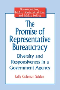 The Promise of Representative Bureaucracy: Diversity and Responsiveness in a Government Agency_cover