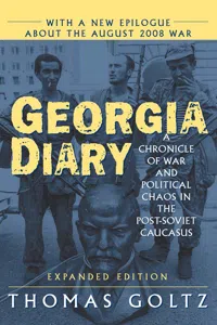 Georgia Diary: A Chronicle of War and Political Chaos in the Post-Soviet Caucasus_cover