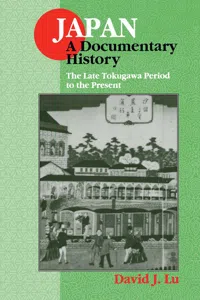 Japan: A Documentary History: Vol 2: The Late Tokugawa Period to the Present_cover