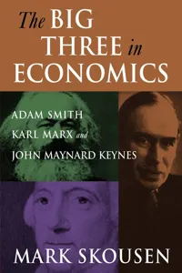 The Big Three in Economics: Adam Smith, Karl Marx, and John Maynard Keynes_cover