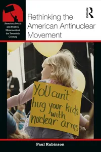 Rethinking the American Antinuclear Movement_cover