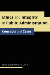 Ethics and Integrity in Public Administration: Concepts and Cases_cover