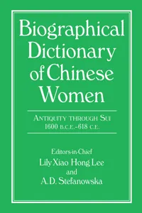 Biographical Dictionary of Chinese Women: Antiquity Through Sui, 1600 B.C.E. - 618 C.E_cover