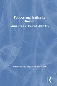 Politics and Justice in Russia: Major Trials of the Post-Stalin Era_cover