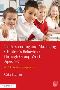 Understanding and Managing Children's Behaviour through Group Work Ages 5-7_cover