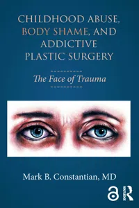 Childhood Abuse, Body Shame, and Addictive Plastic Surgery_cover