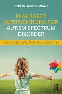 Play-Based Interventions for Autism Spectrum Disorder and Other Developmental Disabilities_cover