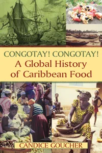 Congotay! Congotay! A Global History of Caribbean Food_cover