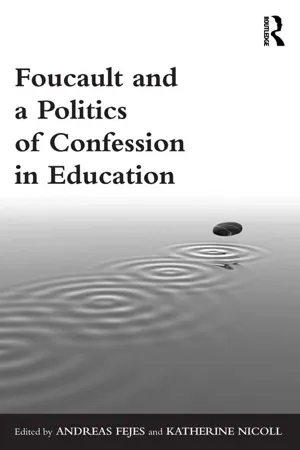 Foucault and a Politics of Confession in Education