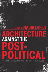 Architecture Against the Post-Political_cover