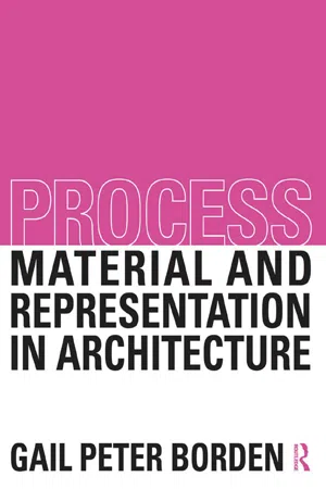 Process: Material and Representation in Architecture