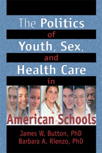 The Politics of Youth, Sex, and Health Care in American Schools_cover