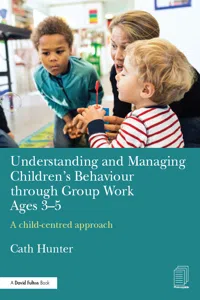 Understanding and Managing Children's Behaviour through Group Work Ages 3-5_cover