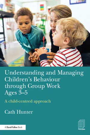 Understanding and Managing Children's Behaviour through Group Work Ages 3-5