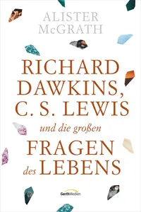 Richard Dawkins, C. S. Lewis und die großen Fragen des Lebens_cover