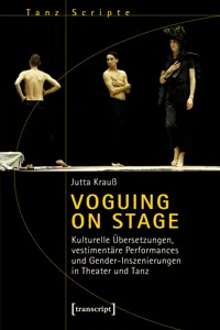 Voguing on Stage - Kulturelle Übersetzungen, vestimentäre Performances und Gender-Inszenierungen in Theater und Tanz_cover