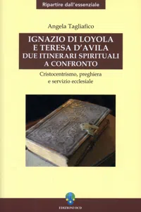 Ignazio di Loyola e Teresa d'Avila: due itinerari spirituali a confronto_cover