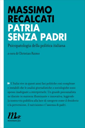 Patria senza padri. Psicopatologia della politica italiana