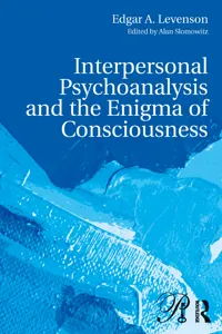 Interpersonal Psychoanalysis and the Enigma of Consciousness_cover