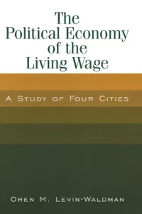 The Political Economy of the Living Wage: A Study of Four Cities_cover