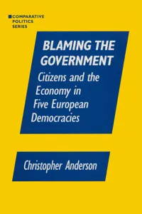 Blaming the Government: Citizens and the Economy in Five European Democracies_cover