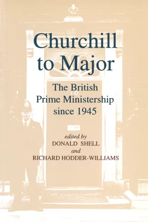 Churchill to Major: The British Prime Ministership since 1945