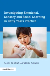 Investigating Emotional, Sensory and Social Learning in Early Years Practice_cover